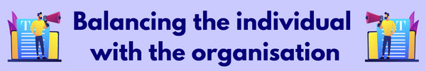 In article asset (Balancing the individual with the organisation)