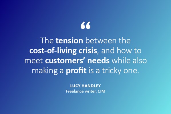 The tension between the cost-of-living crisis, and how to meet customers needs while also making a profit is a tricky one