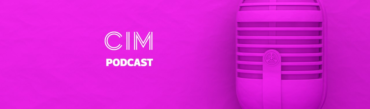 CIM Marketing Podcast - Episode 23: The magic of making mistakes