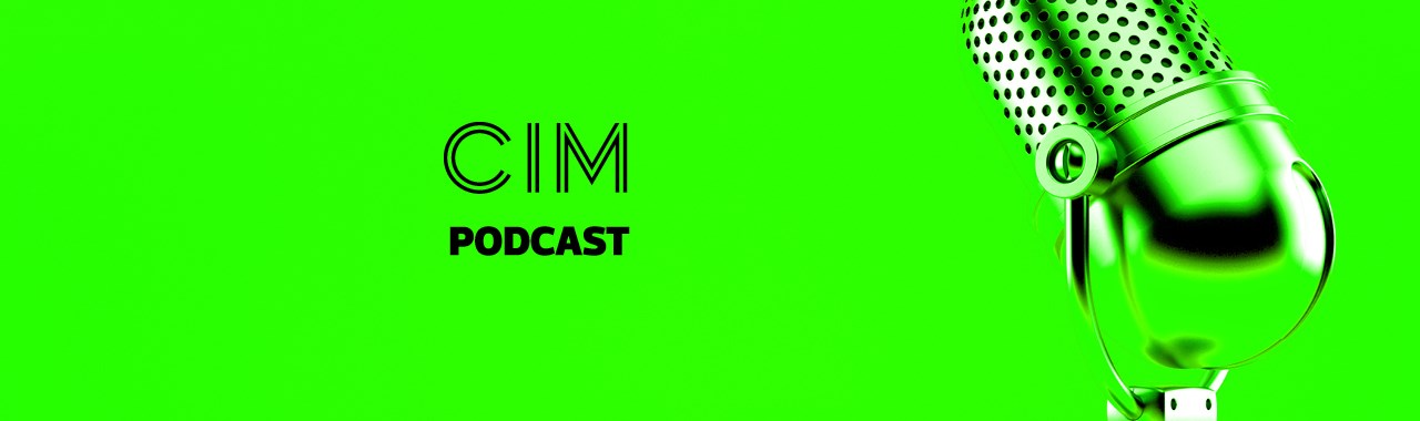 CIM Marketing Podcast - Episode 11: Is the future of marketing in good hands?